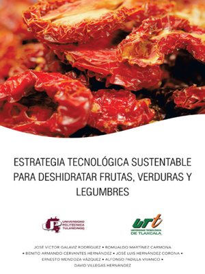 cover image of Estrategia Tecnológica Sustentable para Deshidratar Frutas, Verduras y Legumbres